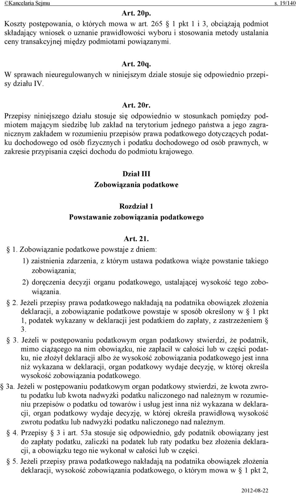 W sprawach nieuregulowanych w niniejszym dziale stosuje się odpowiednio przepisy działu IV. Art. 20r.