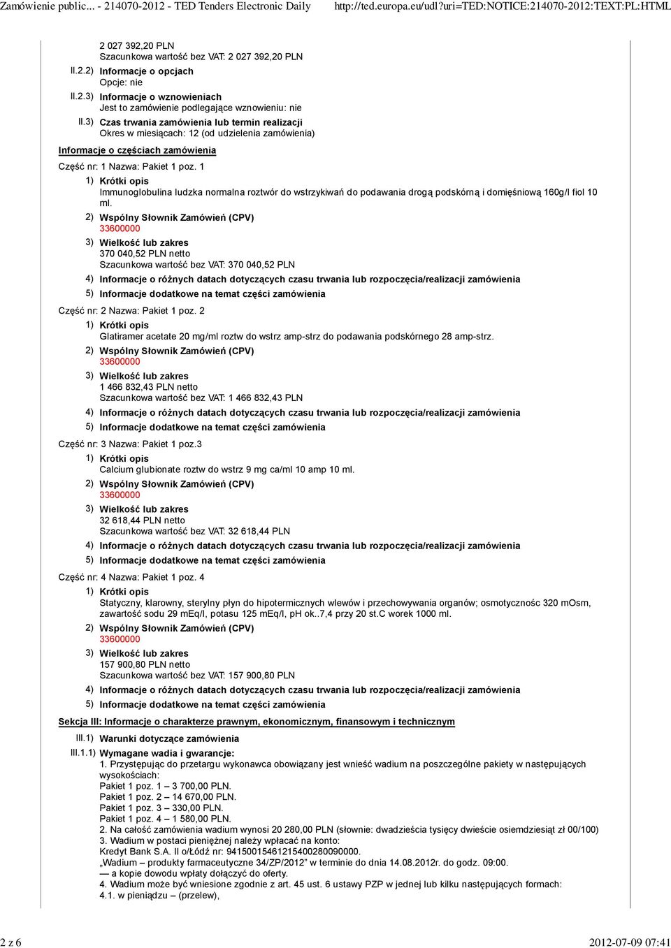 1 Immunoglobulina ludzka normalna roztwór do wstrzykiwań do podawania drogą podskórną i domięśniową 160g/l fiol 10 ml.