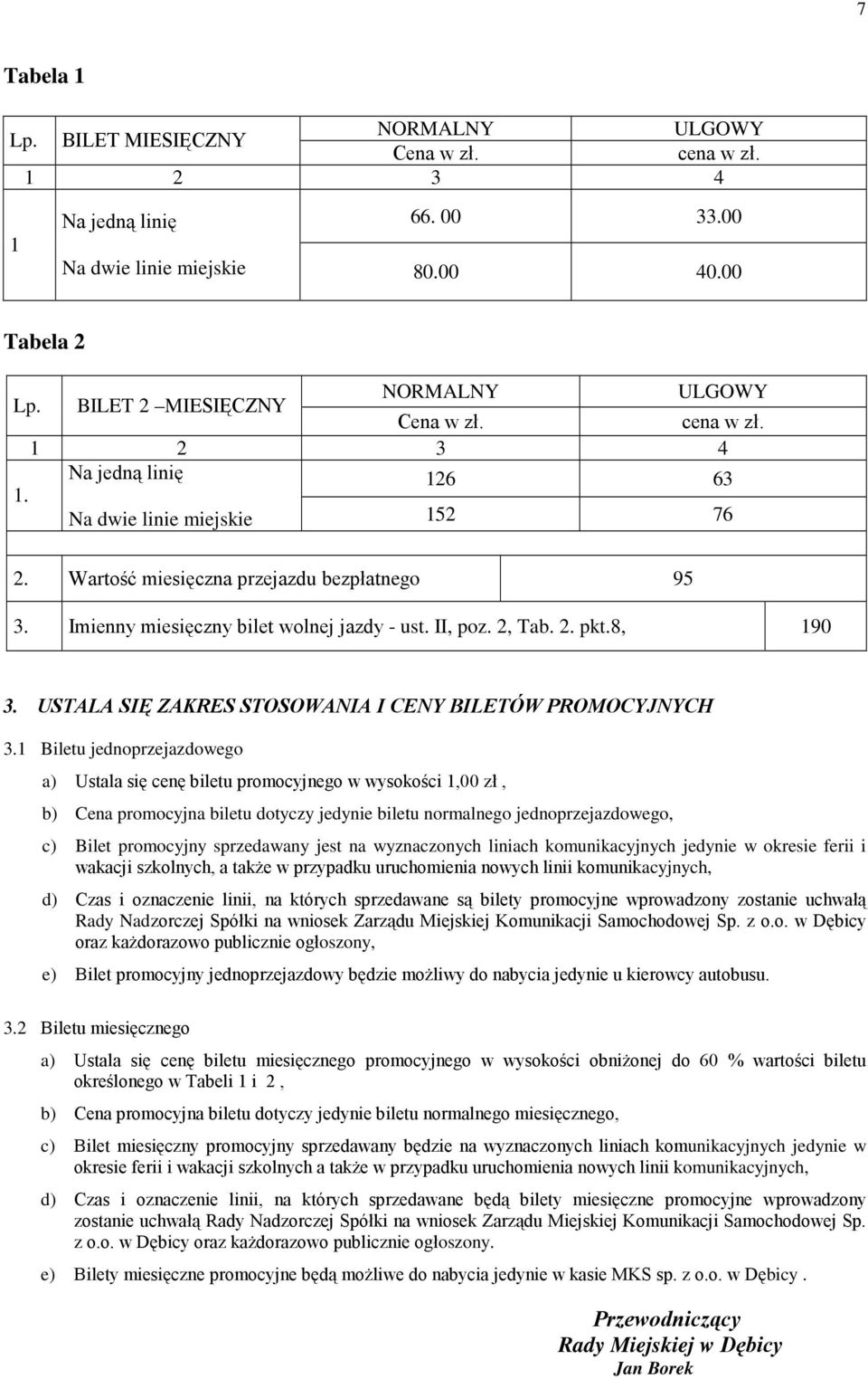 8, 190 3. USTALA SIĘ ZAKRES STOSOWANIA I CENY BILETÓW PROMOCYJNYCH 3.