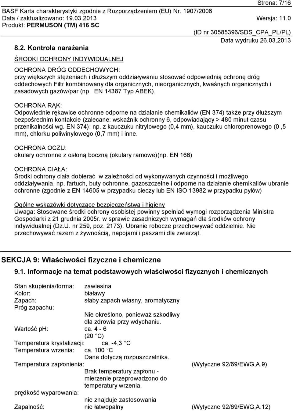 organicznych, nieorganicznych, kwaśnych organicznych i zasadowych gazów/par (np. EN 14387 Typ ABEK).