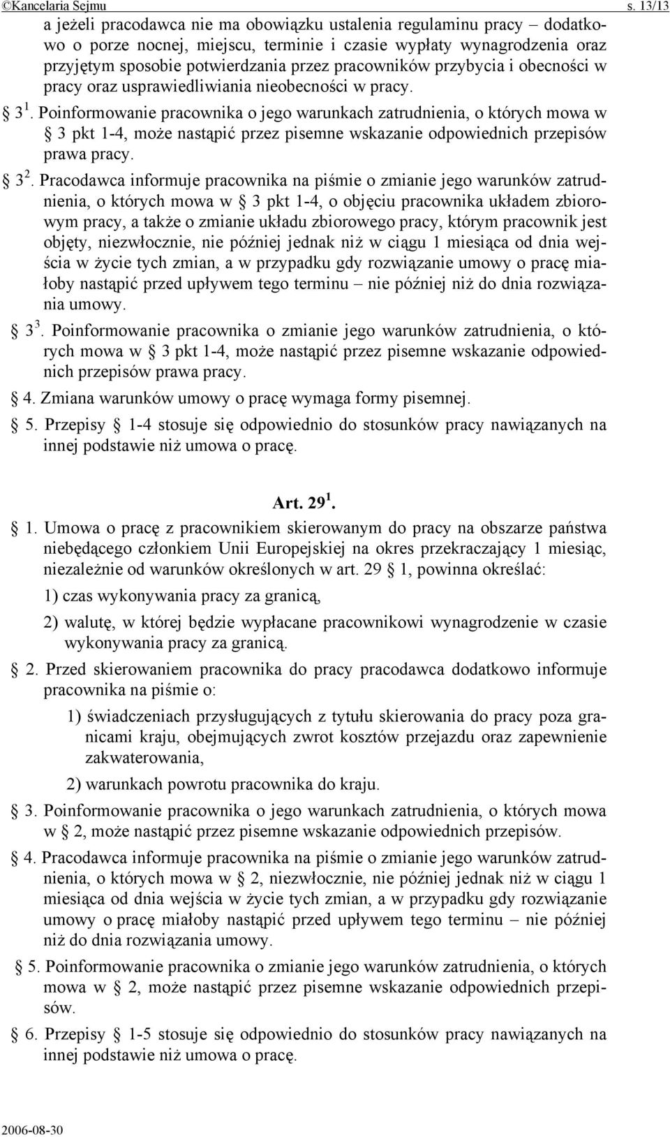 pracowników przybycia i obecności w pracy oraz usprawiedliwiania nieobecności w pracy. 3 1.