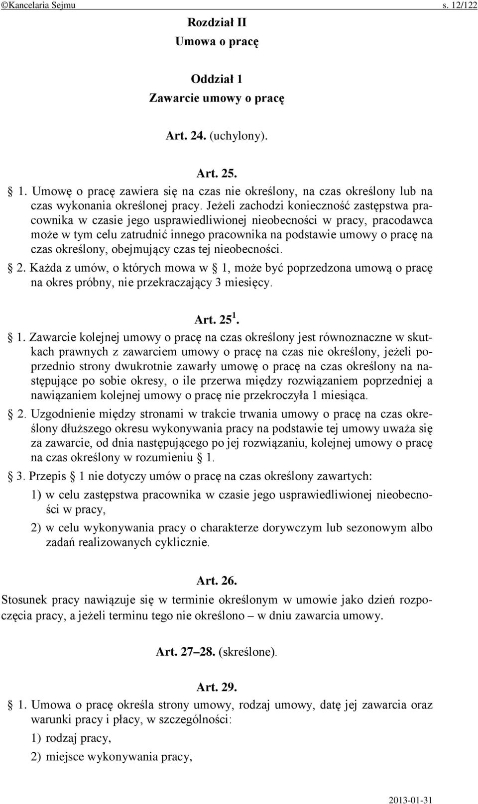 określony, obejmujący czas tej nieobecności. 2. Każda z umów, o których mowa w 1,