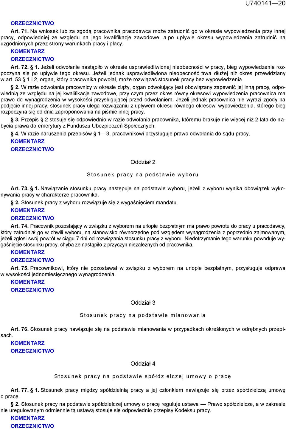 zatrudnić na uzgodnionych przez strony warunkach pracy i płacy. Art. 72. 1.