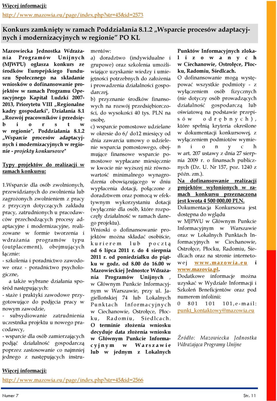 składanie wniosków o dofinansowanie projektów w ramach Programu Operacyjnego Kapitał Ludzki 2007-2013, Priorytetu VIII Regionalne kadry gospodarki", Działania 8.