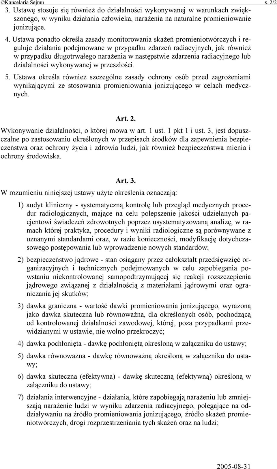 zdarzenia radiacyjnego lub działalności wykonywanej w przeszłości. 5.