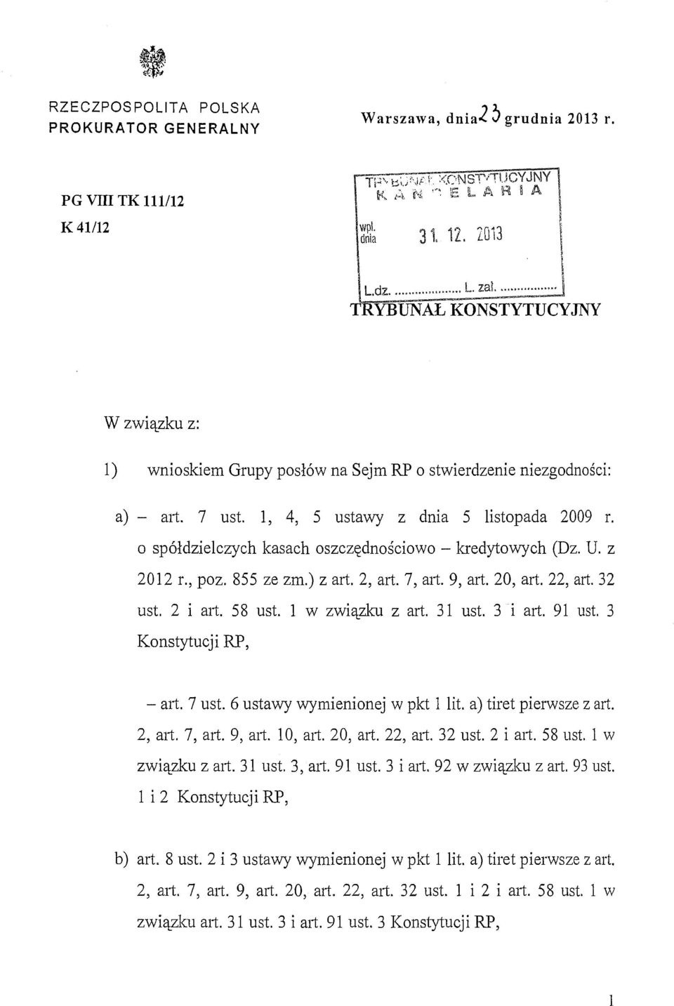 o spółdzielczych kasach oszczędnościowo - kredytowych (Dz. U. z 2012 r., poz. 855 ze zm.) z art. 2, art. 7, art. 9, art. 20, art. 22, art. 32 ust. 2 i art. 58 ust. l w związku z art. 3 l ust. 3 i art.