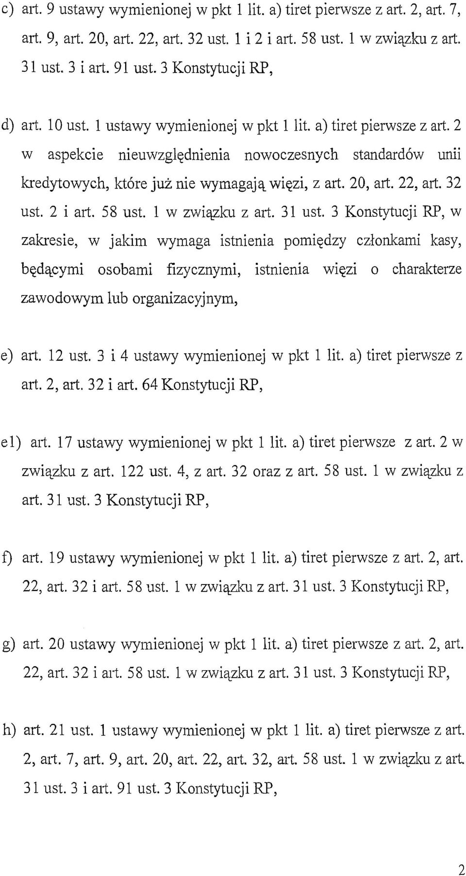 2 w aspekcie nieuwzględnienia nowoczesnych standardów unii kredytowych, które już nie wymagają więzi, z art. 20, art. 22, art. 32 ust. 2 i art. 58 ust. l w związku z art. 31 ust.