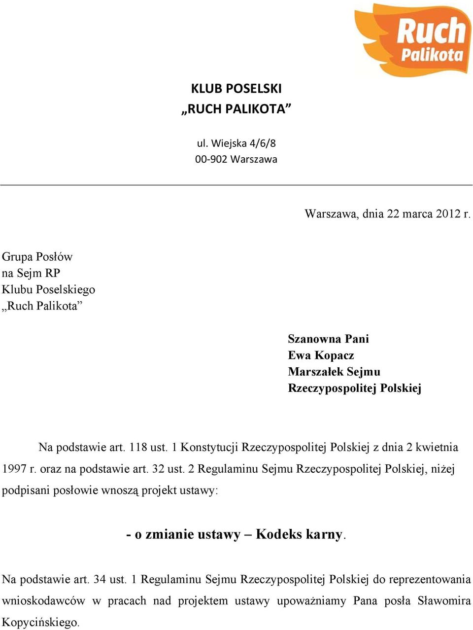 1 Konstytucji Rzeczypospolitej Polskiej z dnia 2 kwietnia 1997 r. oraz na podstawie art. 32 ust.