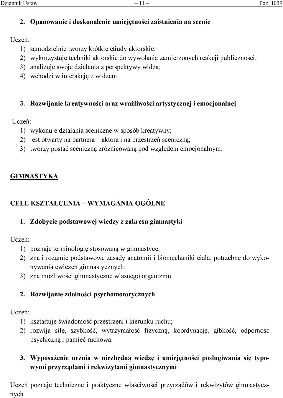 analizuje swoje działania z perspektywy widza; 4) wchodzi w interakcję z widzem. 3.