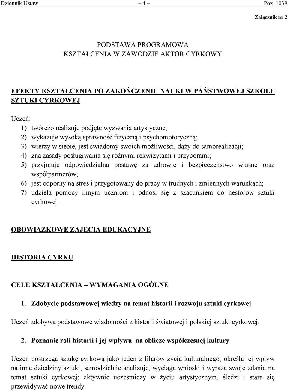 wyzwania artystyczne; 2) wykazuje wysoką sprawność fizyczną i psychomotoryczną; 3) wierzy w siebie, jest świadomy swoich możliwości, dąży do samorealizacji; 4) zna zasady posługiwania się różnymi