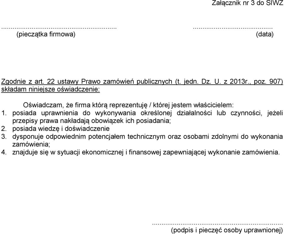 posiada uprawnienia do wykonywania określonej działalności lub czynności, jeżeli przepisy prawa nakładają obowiązek ich posiadania; 2.