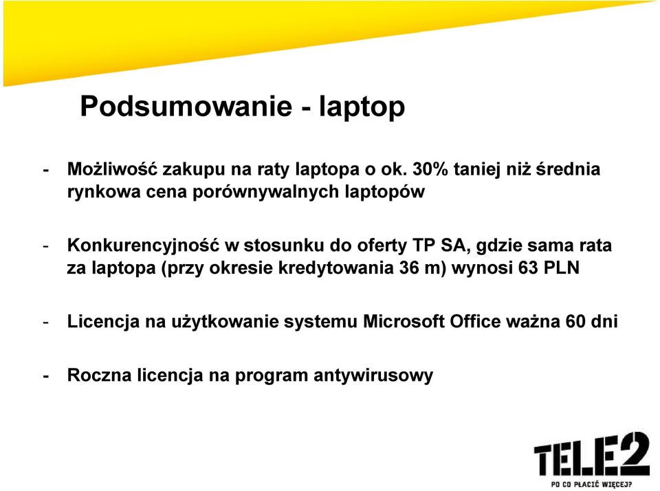 stosunku do oferty TP SA, gdzie sama rata za laptopa (przy okresie kredytowania 36 m)