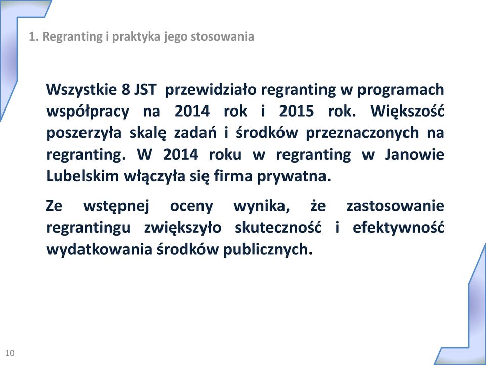 Większość poszerzyła skalę zadań i środków przeznaczonych na regranting.