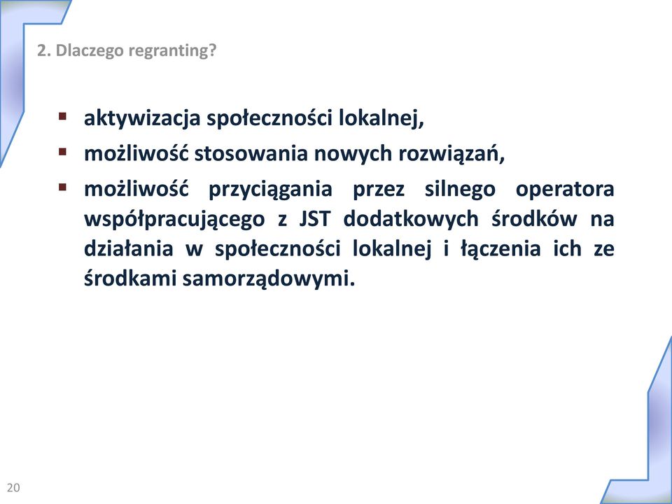 rozwiązań, możliwość przyciągania przez silnego operatora