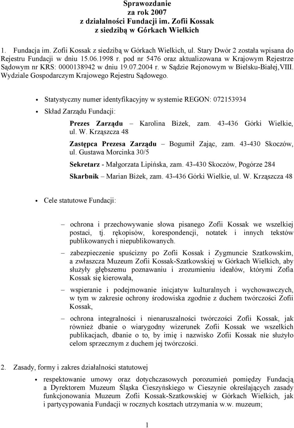 w Sądzie Rejonowym w Bielsku-Białej,VIII. Wydziale Gospodarczym Krajowego Rejestru Sądowego.