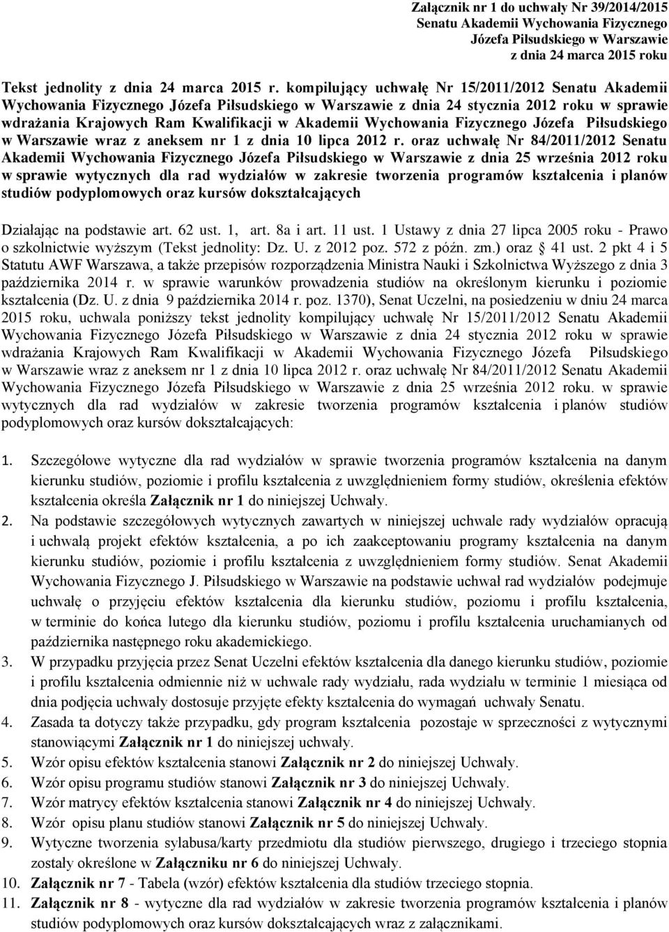 Wychowania Fizycznego Józefa Piłsudskiego w Warszawie wraz z aneksem nr 1 z dnia 10 lipca 2012 r.
