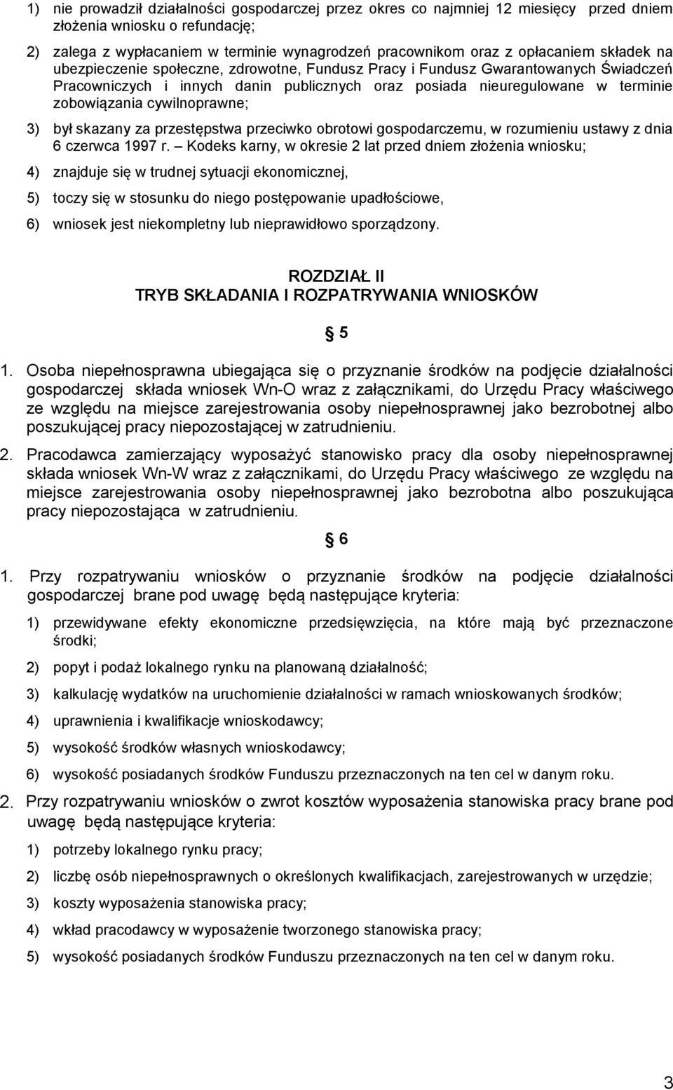 cywilnoprawne; 3) był skazany za przestępstwa przeciwko obrotowi gospodarczemu, w rozumieniu ustawy z dnia 6 czerwca 1997 r.