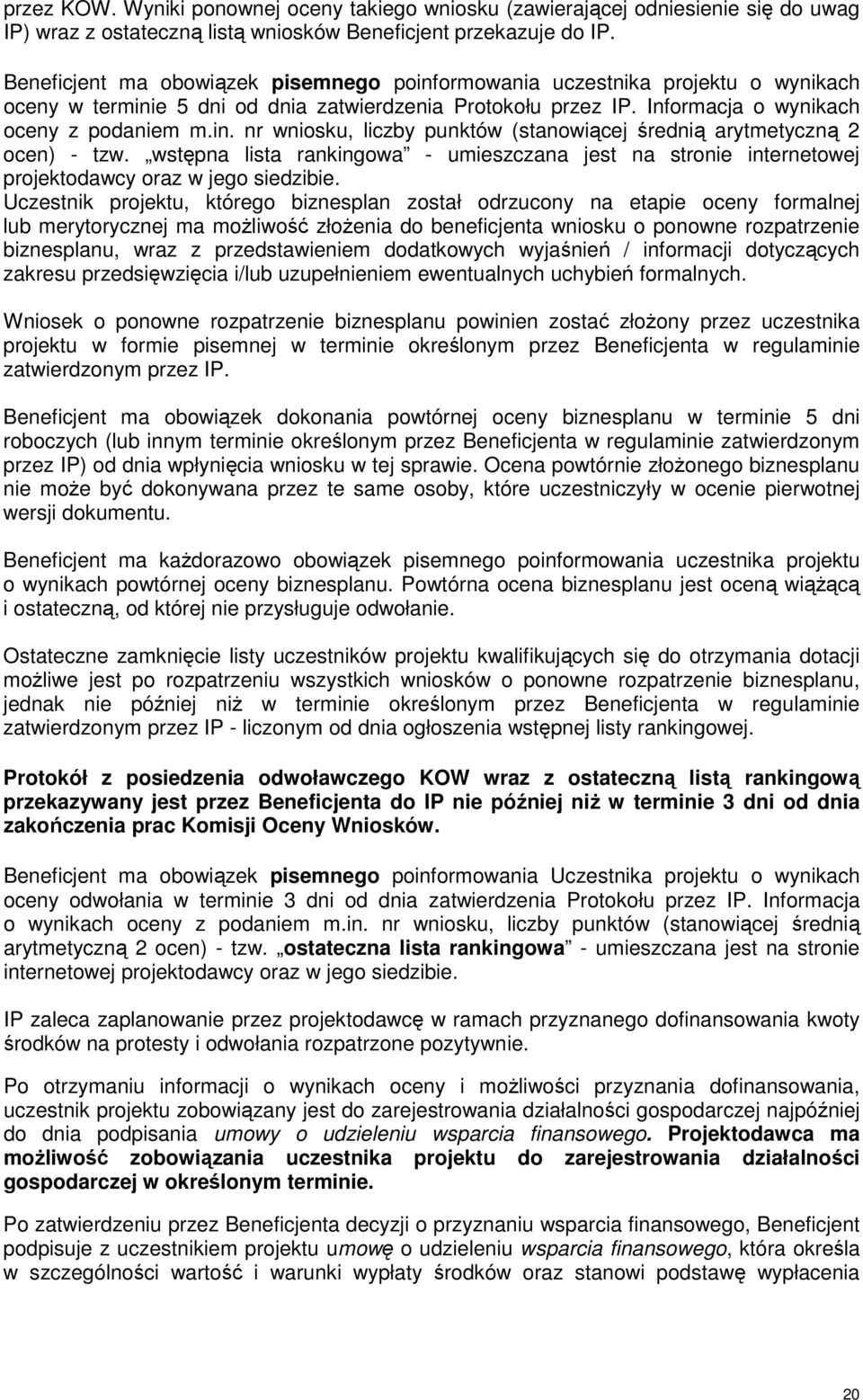 wstępna lista rankingowa - umieszczana jest na stronie internetowej projektodawcy oraz w jego siedzibie.