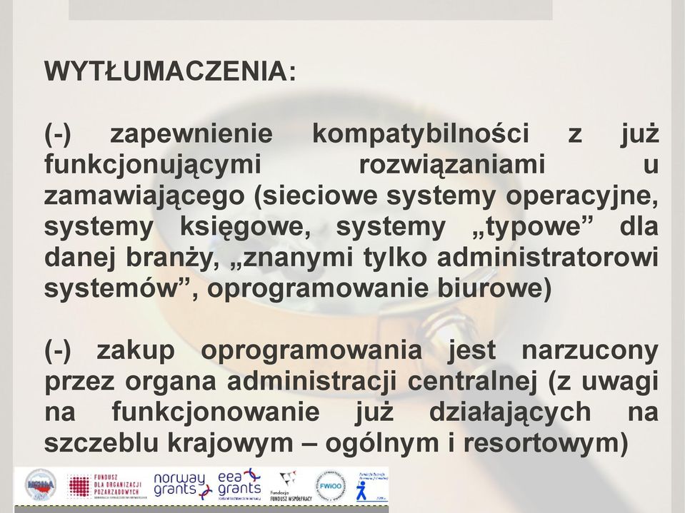 administratorowi systemów, oprogramowanie biurowe) (-) zakup oprogramowania jest narzucony przez