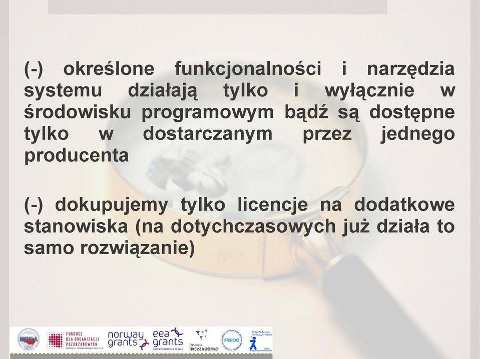 dostarczanym przez jednego producenta (-) dokupujemy tylko licencje