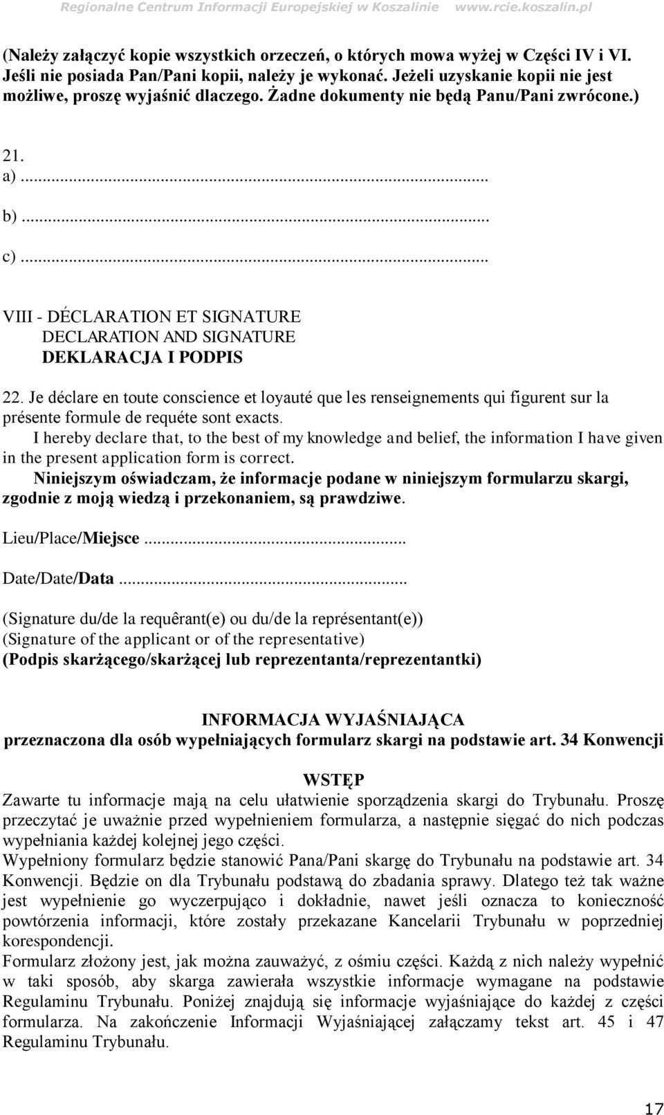 a) b) c) VIII - DÉCLARATION ET SIGNATURE DECLARATION AND SIGNATURE DEKLARACJA I PODPIS 22.