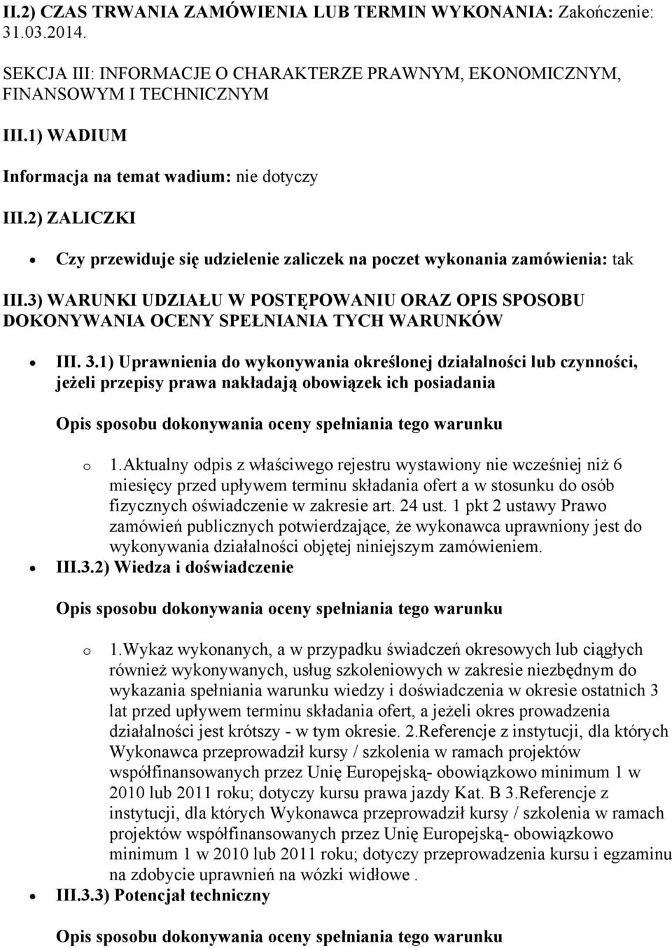 3) WARUNKI UDZIAŁU W POSTĘPOWANIU ORAZ OPIS SPOSOBU DOKONYWANIA OCENY SPEŁNIANIA TYCH WARUNKÓW III. 3.