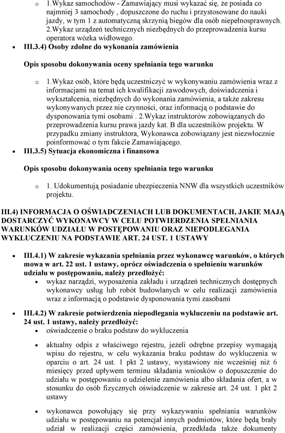 Wykaz osób, które będą uczestniczyć w wykonywaniu zamówienia wraz z informacjami na temat ich kwalifikacji zawodowych, doświadczenia i wykształcenia, niezbędnych do wykonania zamówienia, a także