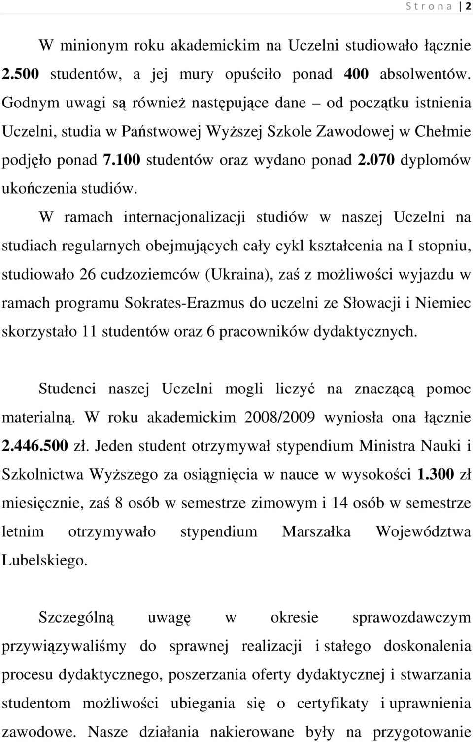 070 dyplomów ukończenia studiów.