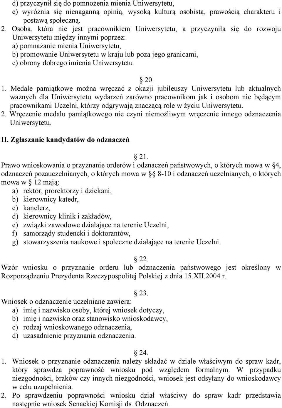 granicami, c) obrony dobrego imienia Uniwersytetu. 20. 1.