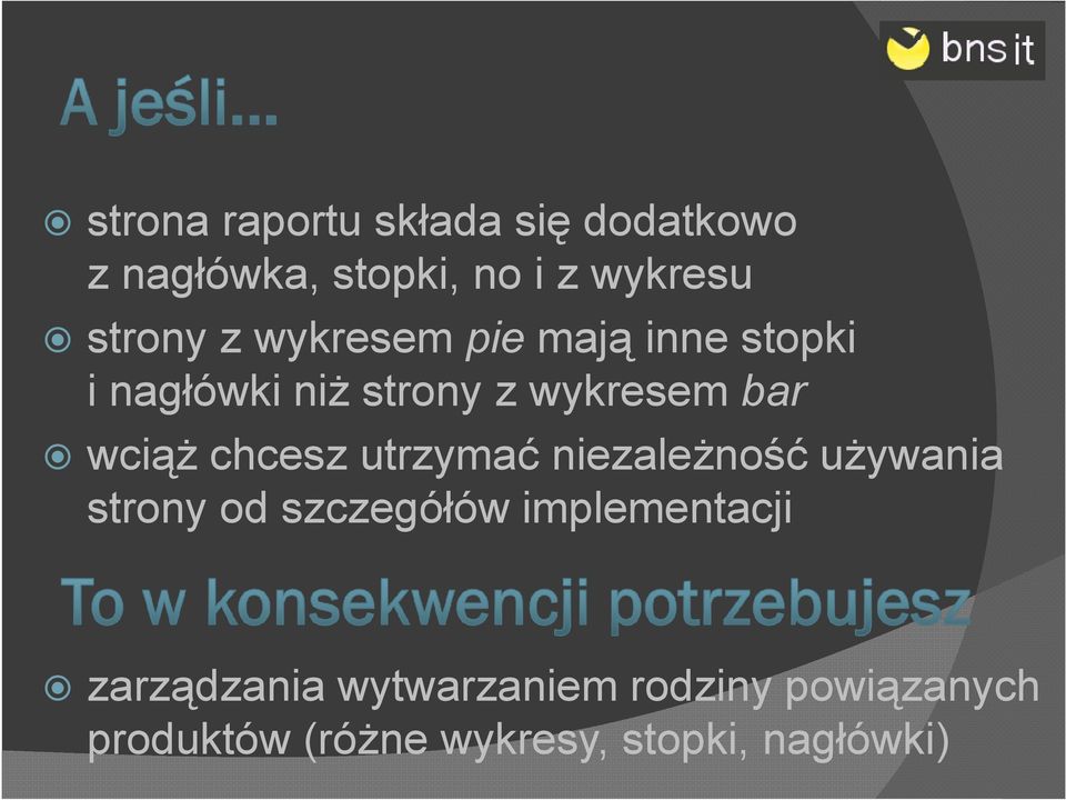 chcesz utrzymać niezależność używania strony od szczegółów implementacji