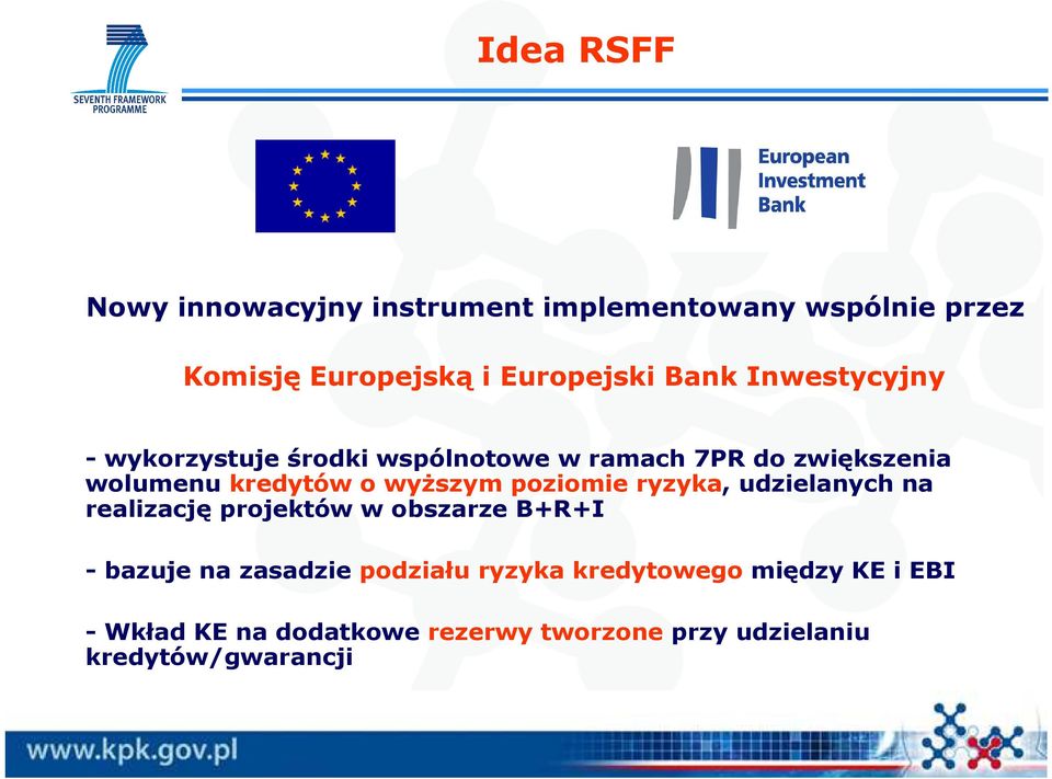 poziomie ryzyka, udzielanych na realizację projektów w obszarze B+R+I - bazuje na zasadzie podziału