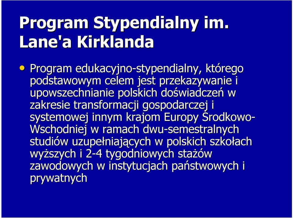 upowszechnianie polskich doświadczeń w zakresie transformacji gospodarczej i systemowej innym krajom