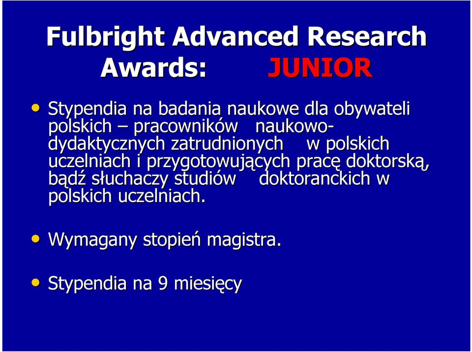 polskich uczelniach i przygotowujących pracę doktorską, bądź słuchaczy