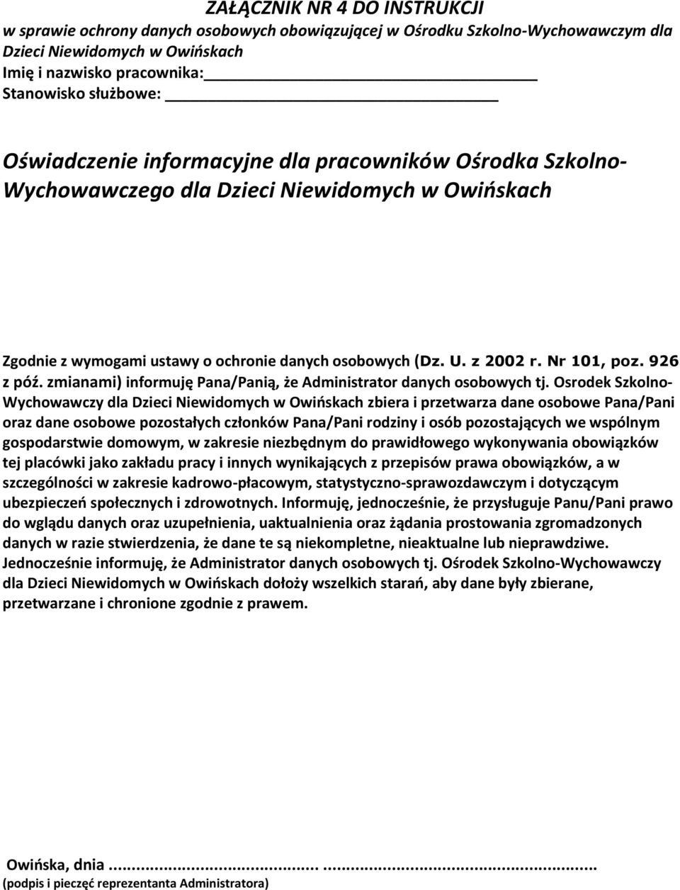 926 z póź. zmianami) informuję Pana/Panią, że Administrator danych osobowych tj.