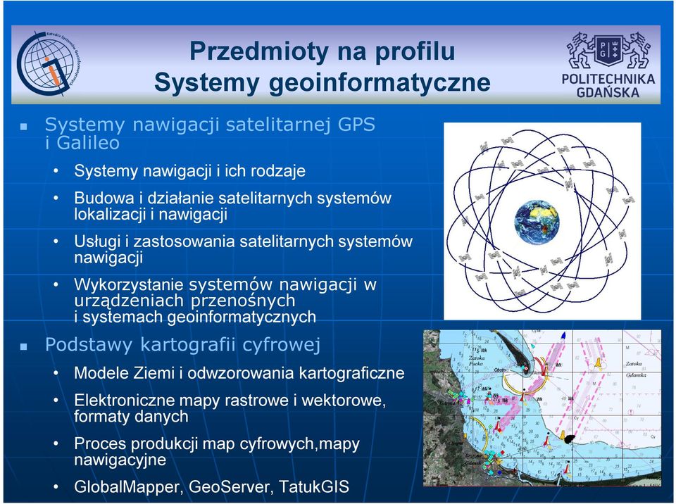 nawigacji w urządzeniach przenośnych i systemach geoinformatycznych Podstawy kartografii cyfrowej Modele Ziemi i odwzorowania