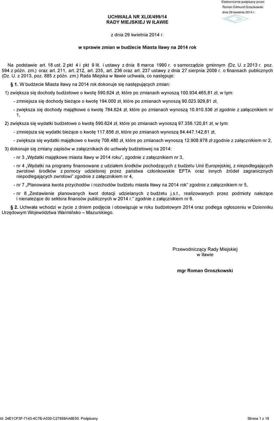 o finansach publicznych (Dz. U. z 2013, poz. 885 z późn. zm.) Rada Miejska w Iławie uchwala, co następuje: 1.