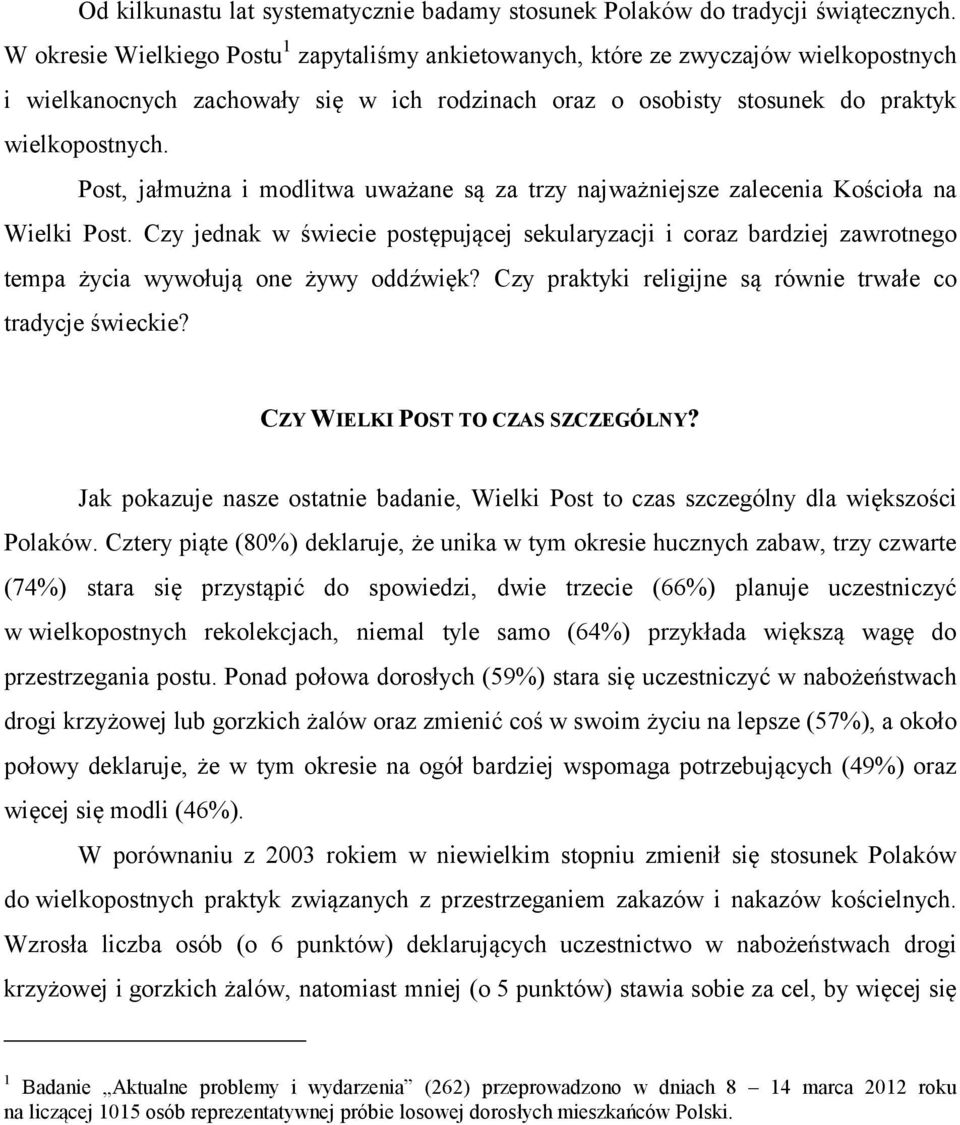Post, jałmużna i modlitwa uważane są za trzy najważniejsze zalecenia Kościoła na Wielki Post.