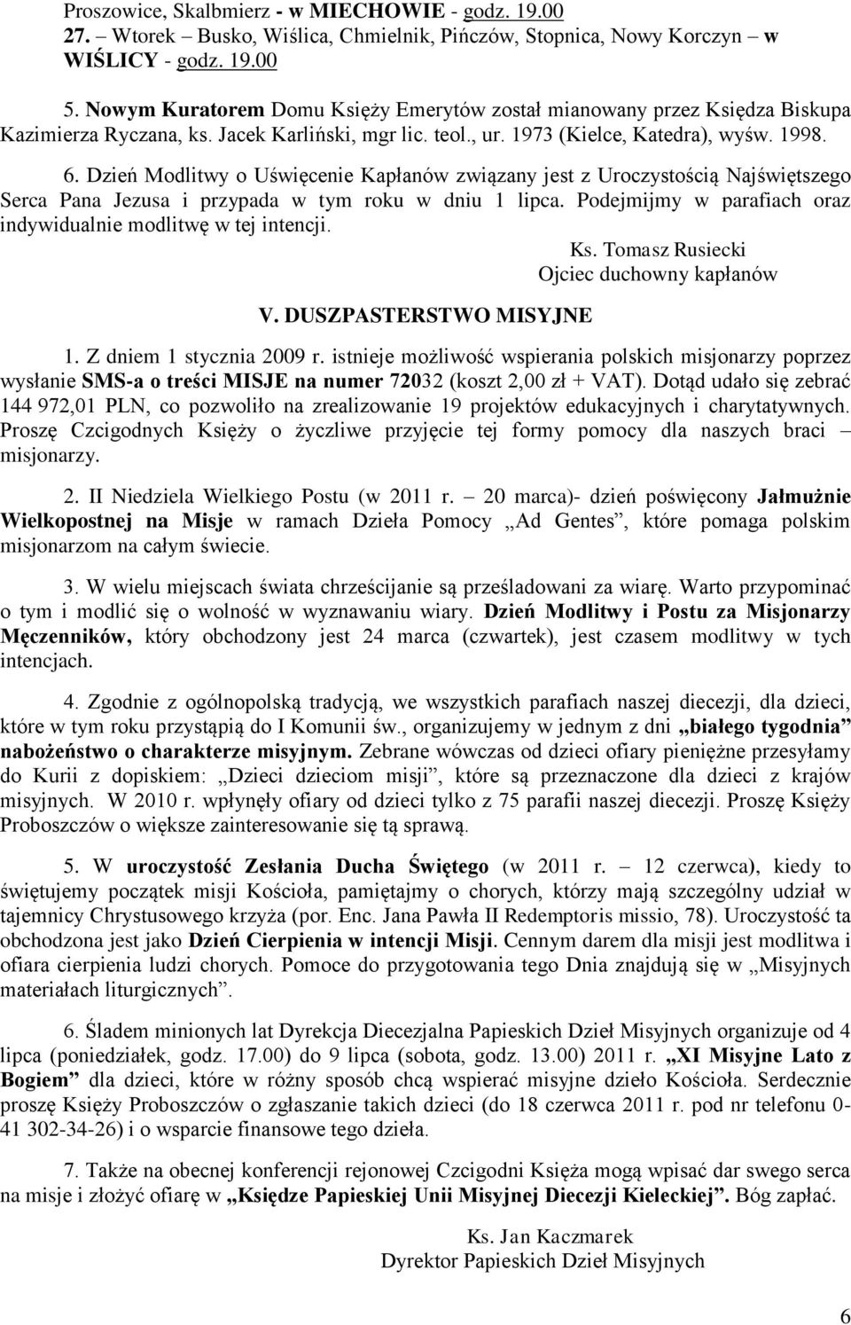 Dzień Modlitwy o Uświęcenie Kapłanów związany jest z Uroczystością Najświętszego Serca Pana Jezusa i przypada w tym roku w dniu 1 lipca.