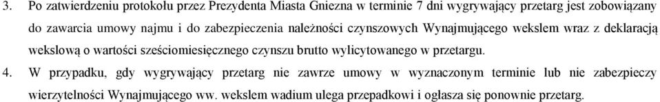 sześciomiesięcznego czynszu brutto wylicytowanego w przetargu. 4.