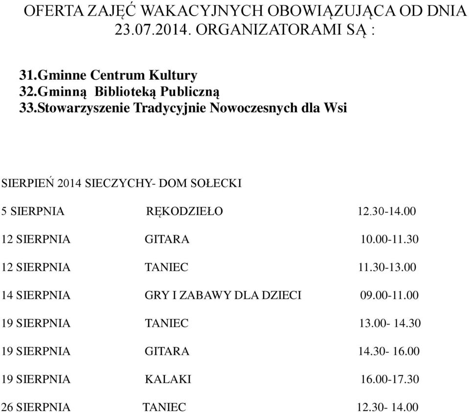 RĘKODZIEŁO 12.30-14.00 12 SIERPNIA GITARA 10.00-11.30 12 SIERPNIA TANIEC 11.30-13.