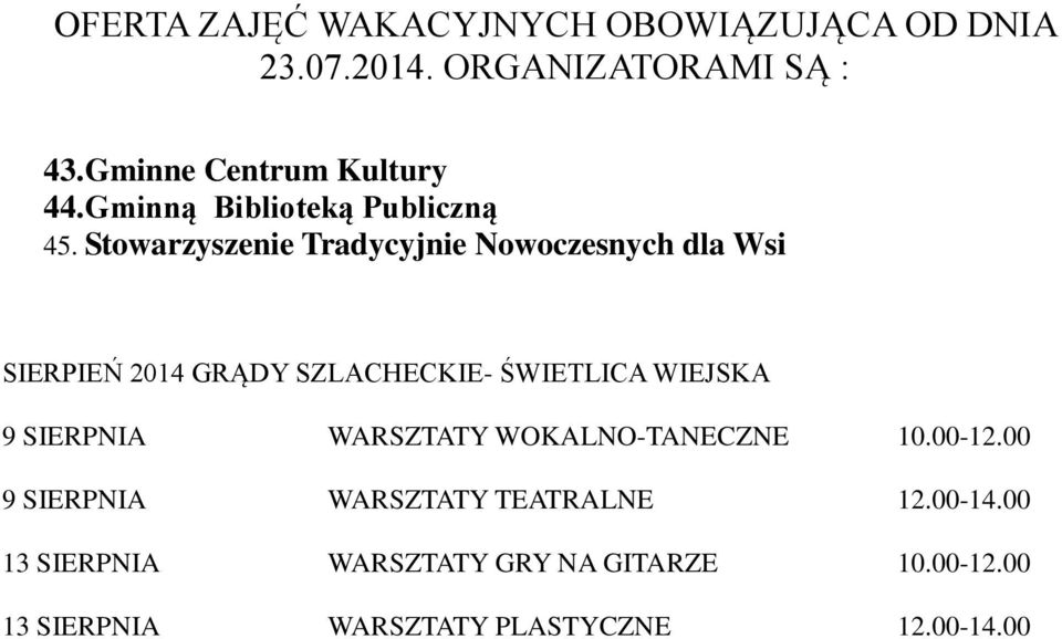 ŚWIETLICA WIEJSKA 9 SIERPNIA WARSZTATY WOKALNO-TANECZNE 10.00-12.