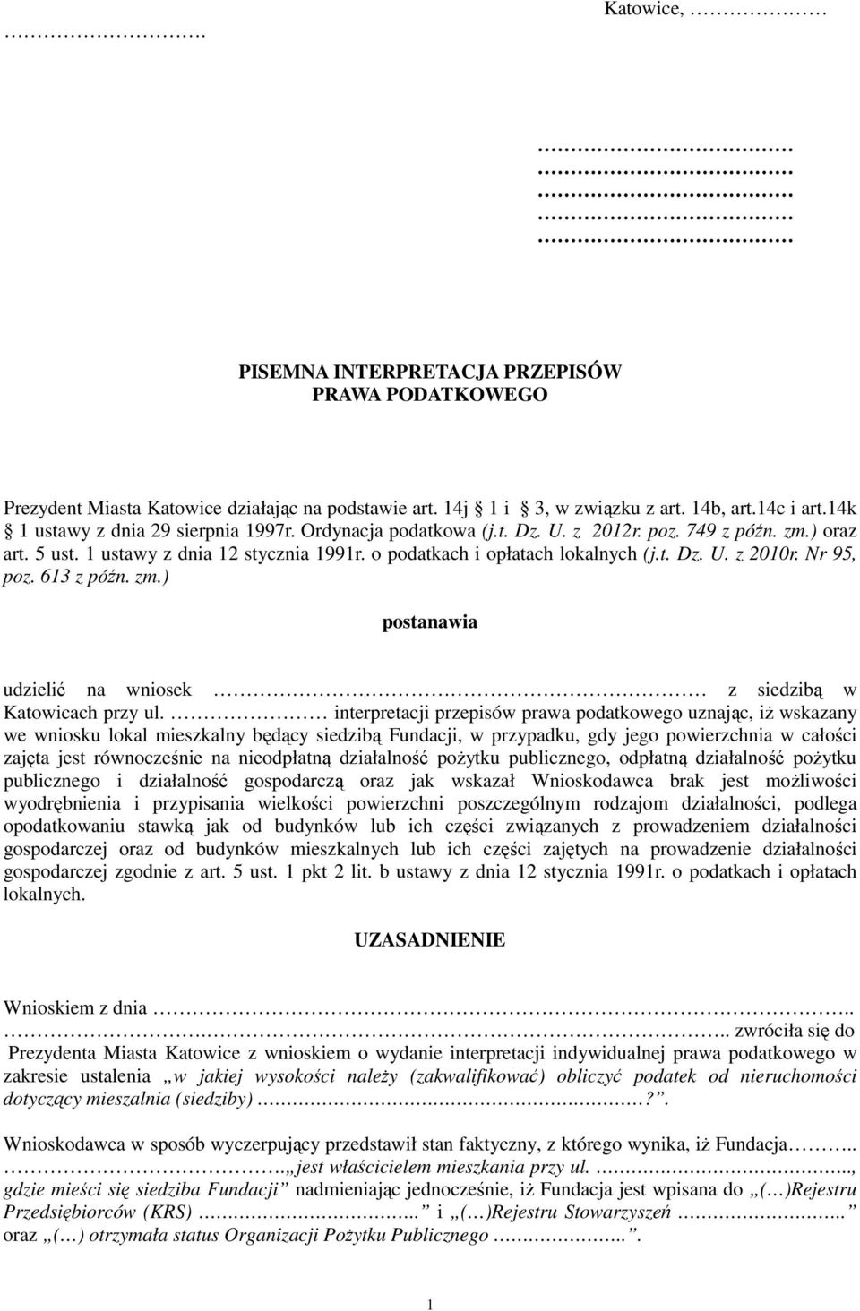 Nr 95, poz. 613 z późn. zm.) postanawia udzielić na wniosek z siedzibą w Katowicach przy ul.