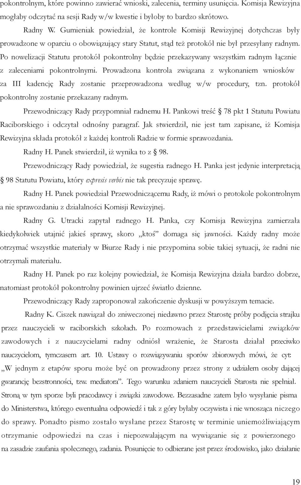 Po nowelizacji Statutu protokół pokontrolny będzie przekazywany wszystkim radnym łącznie z zaleceniami pokontrolnymi.