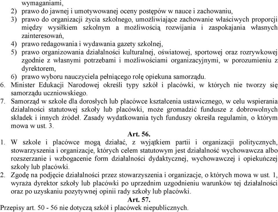 zgodnie z własnymi potrzebami i możliwościami organizacyjnymi, w porozumieniu z dyrektorem, 6)