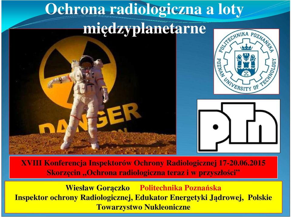 2015 Skorzęcin Ochrona radiologiczna teraz i w przyszłości Wiesław Gorączko