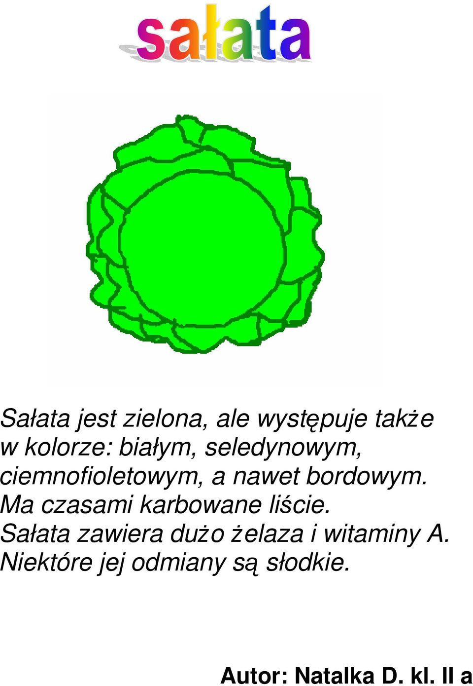 Ma czasami karbowane liście.