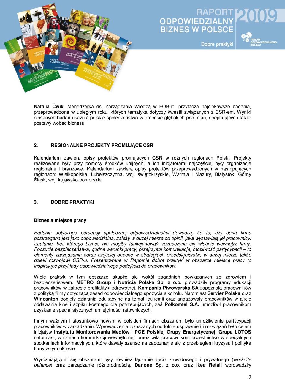 REGIONALNE PROJEKTY PROMUJĄCE CSR Kalendarium zawiera opisy projektów promujących CSR w róŝnych regionach Polski.