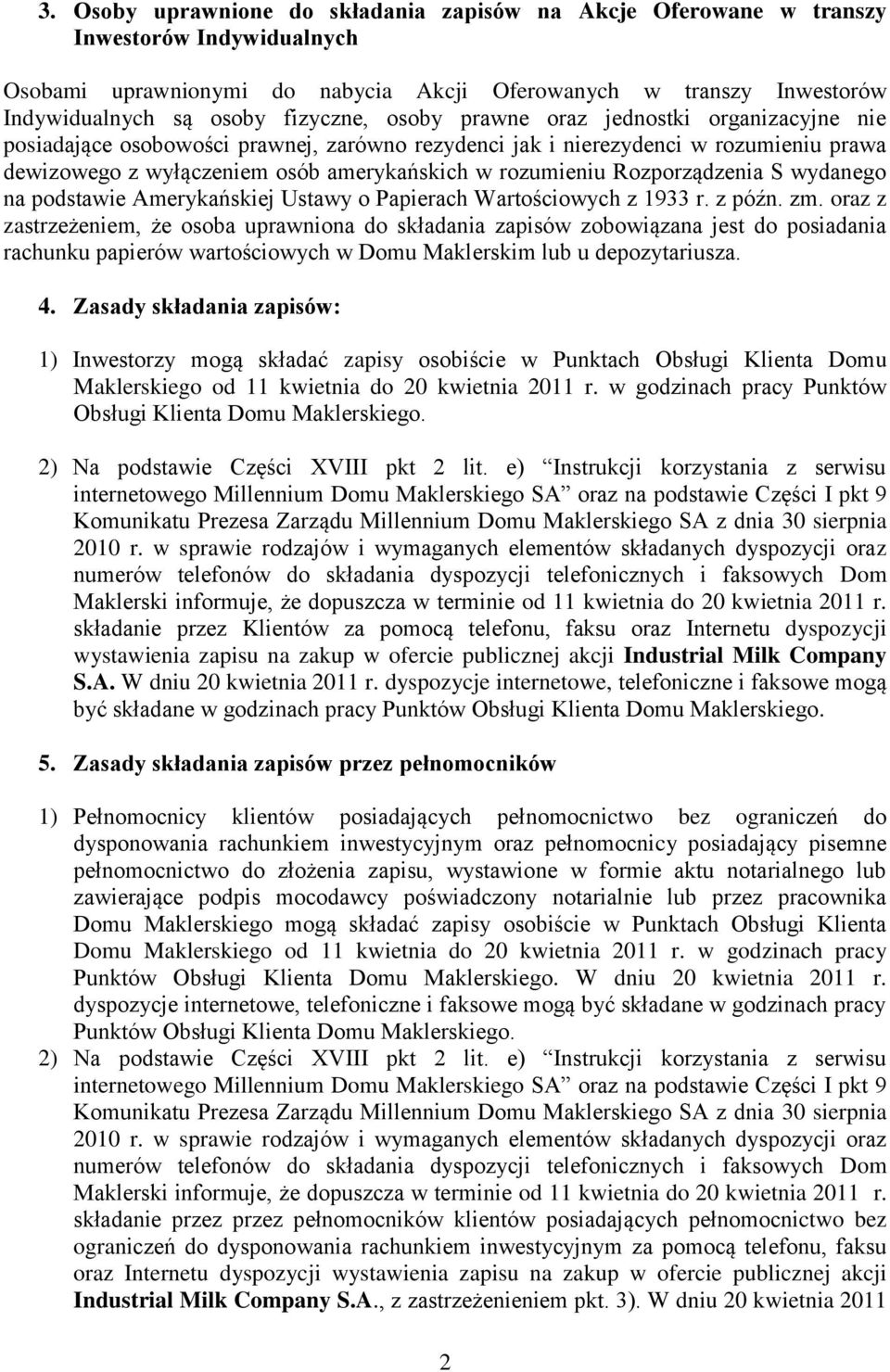 rozumieniu Rozporządzenia S wydanego na podstawie Amerykańskiej Ustawy o Papierach Wartościowych z 1933 r. z późn. zm.