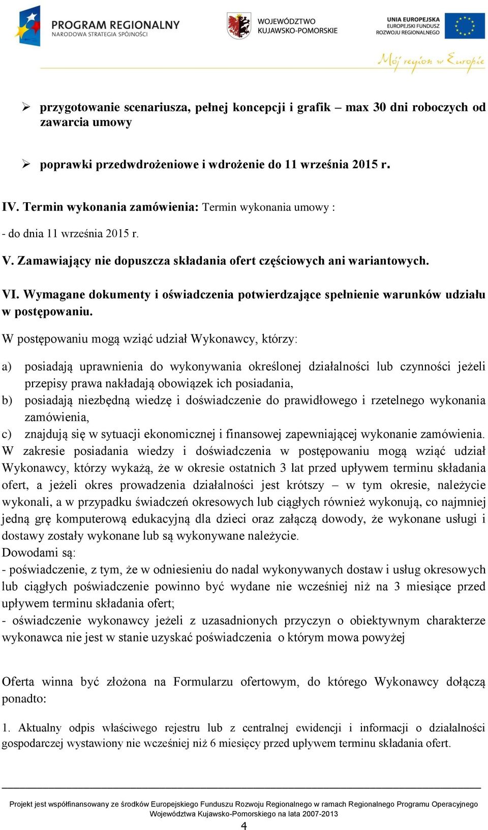 Wymagane dokumenty i oświadczenia potwierdzające spełnienie warunków udziału w postępowaniu.