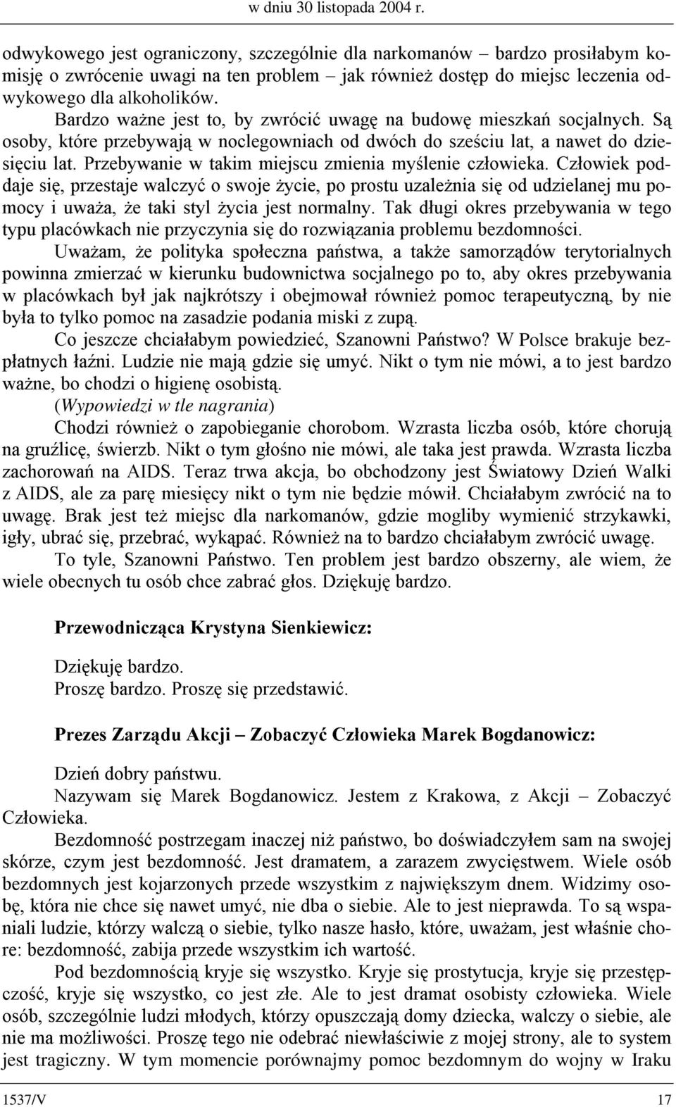 %DUG]R ZD*QH MHVW WR E\ ]ZUyFLü XZDJ QD EXGRZ PLHV]ND VRFMDOQ\FK 6 RVRE\ NWyUH SU]HE\ZDM Z QRFOHJRZQLDFK RG GZyFK GR V]HFLX ODW D QDZHW GR G]Le- VLFLX ODW 3U]HE\ZDQLH Z WDNLP PLHMVFX ]PLHQLD P\OHQLH